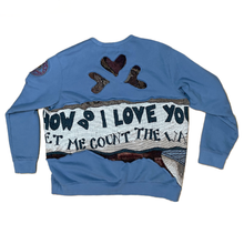 Load image into Gallery viewer, &quot;How Do I Love You?&quot; Crewneck
